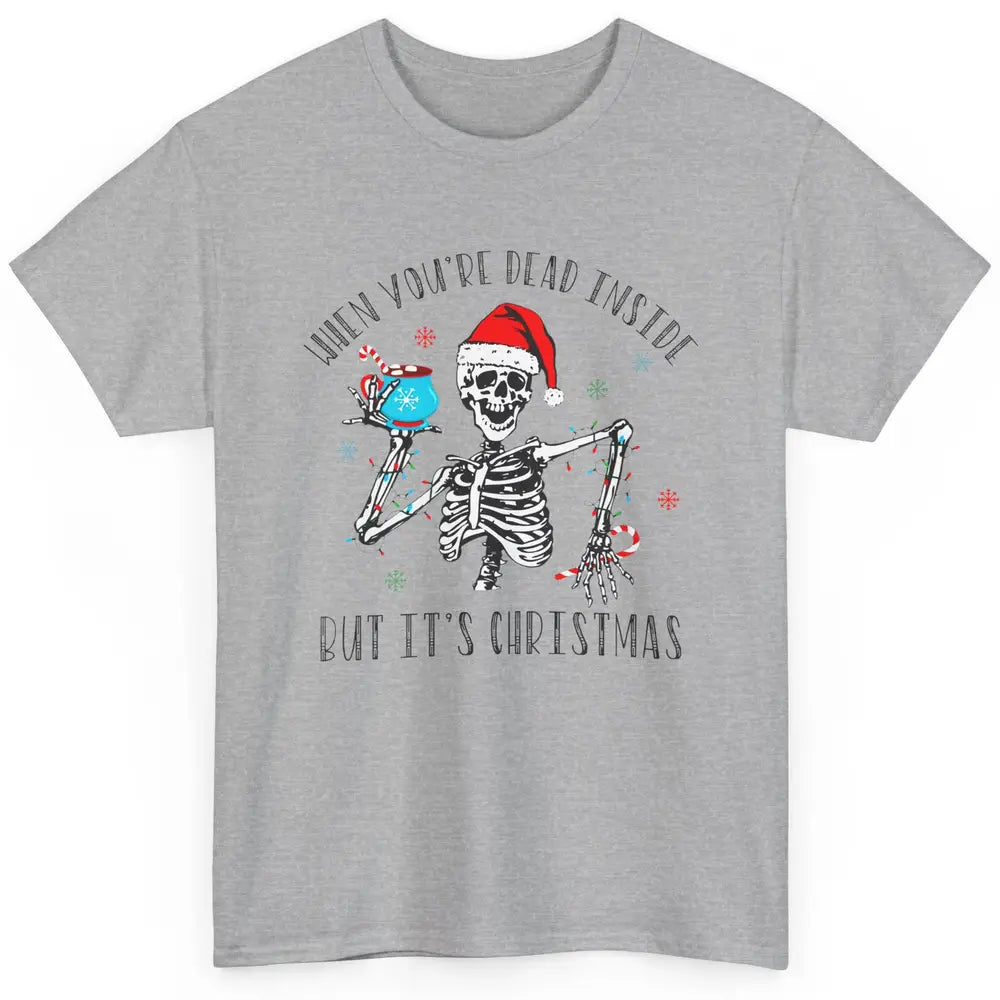 Funny Skeleton Christmas Dancing Dead Inside But Its Holiday Classic Unisex T-Shirt