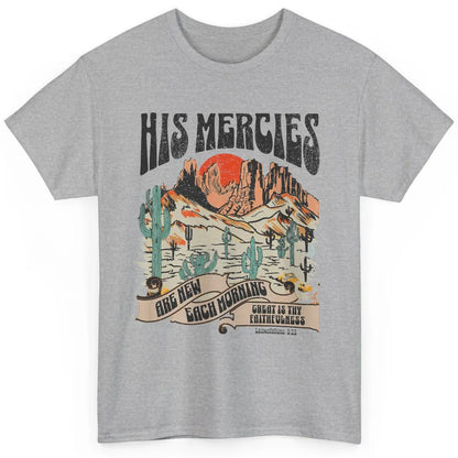 Desert Christian His Mercies Are New Every Morning Bible Classic Unisex T-Shirt