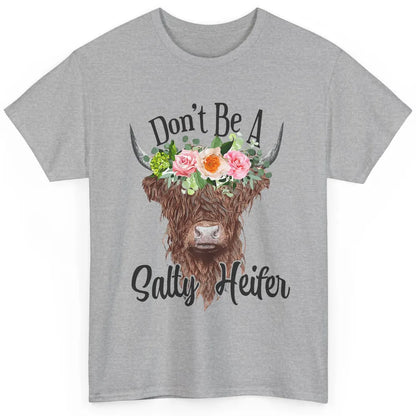 Floral Highland Cow Don't Be A Salty Heifer Western Country Classic Unisex T-Shirt