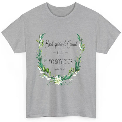 Floral Spanish Bible Verse Estad Quietos Conoced Yo Soy Dios Classic Unisex T-Shirt