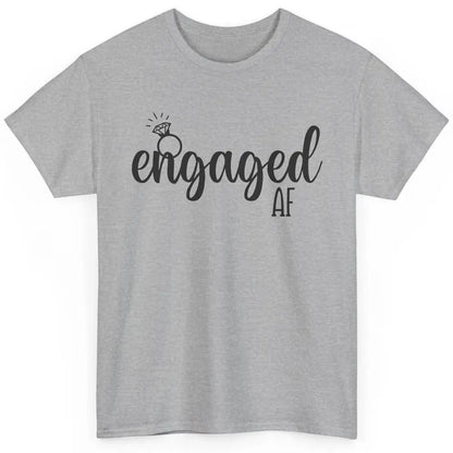 Engaged AF Bride To Be Wedding Ring Future Mrs. Bachelorette Classic Unisex T-Shirt