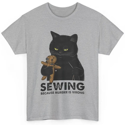 Funny Black Cat Sewing Because Murder Is Wrong Quilting Classic Unisex T-Shirt