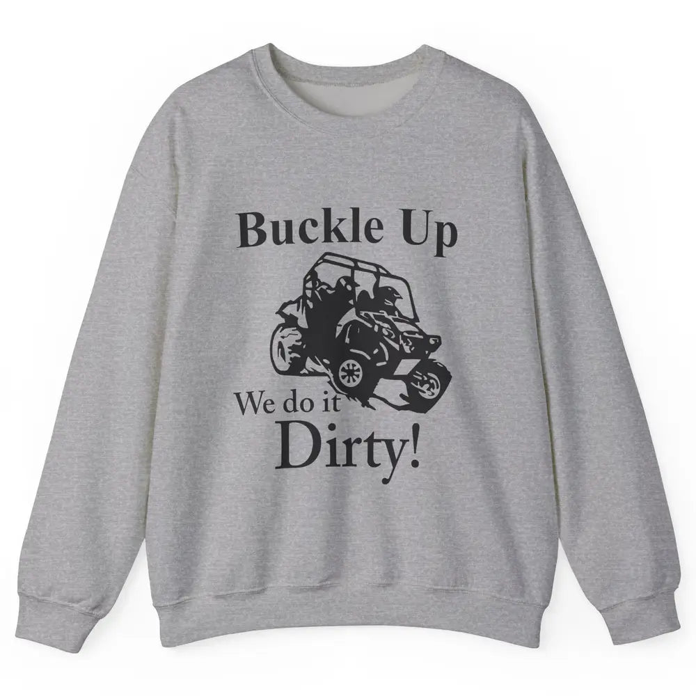 Retro UTV SXS Rider Buckle Up ATV Offroad Riding SXS Life Unisex Crewneck Sweatshirt