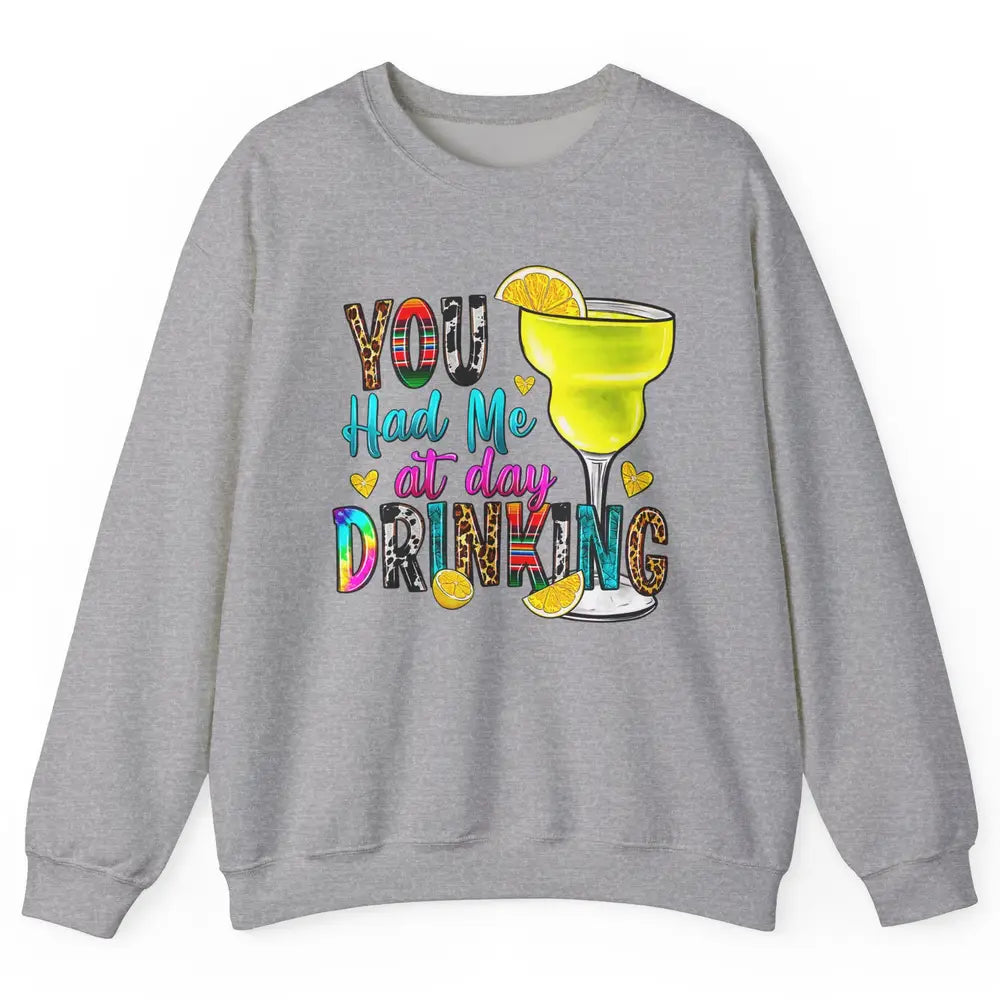 You Had Me At Day Drinking Funny Summer Wine Western Country Unisex Crewneck Sweatshirt