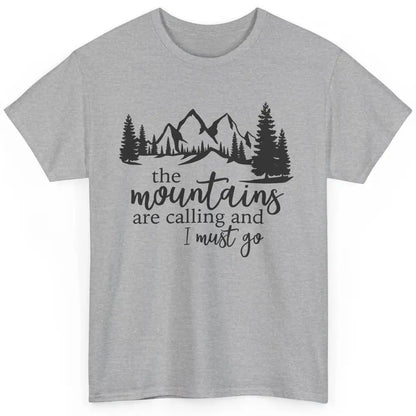 The Mountains Are Calling I Must Go Adventures Travels Classic Unisex T-Shirt