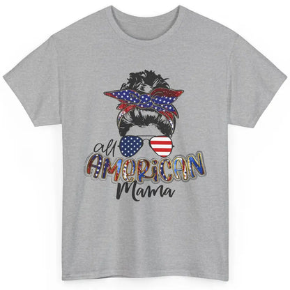 All American Mama Messy Bun 4th Of July US Flag Patriot Gift Classic Unisex T-Shirt