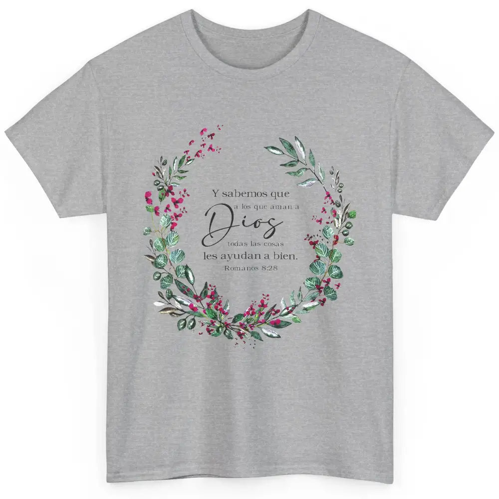 Floral Spanish Bible Verse Romanos Y Sabemos Que a Los Que Classic Unisex T-Shirt