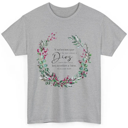 Floral Spanish Bible Verse Romanos Y Sabemos Que a Los Que Classic Unisex T-Shirt