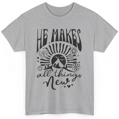 Christian Faith He Makes All Things New Bible Religious Classic Unisex T-Shirt