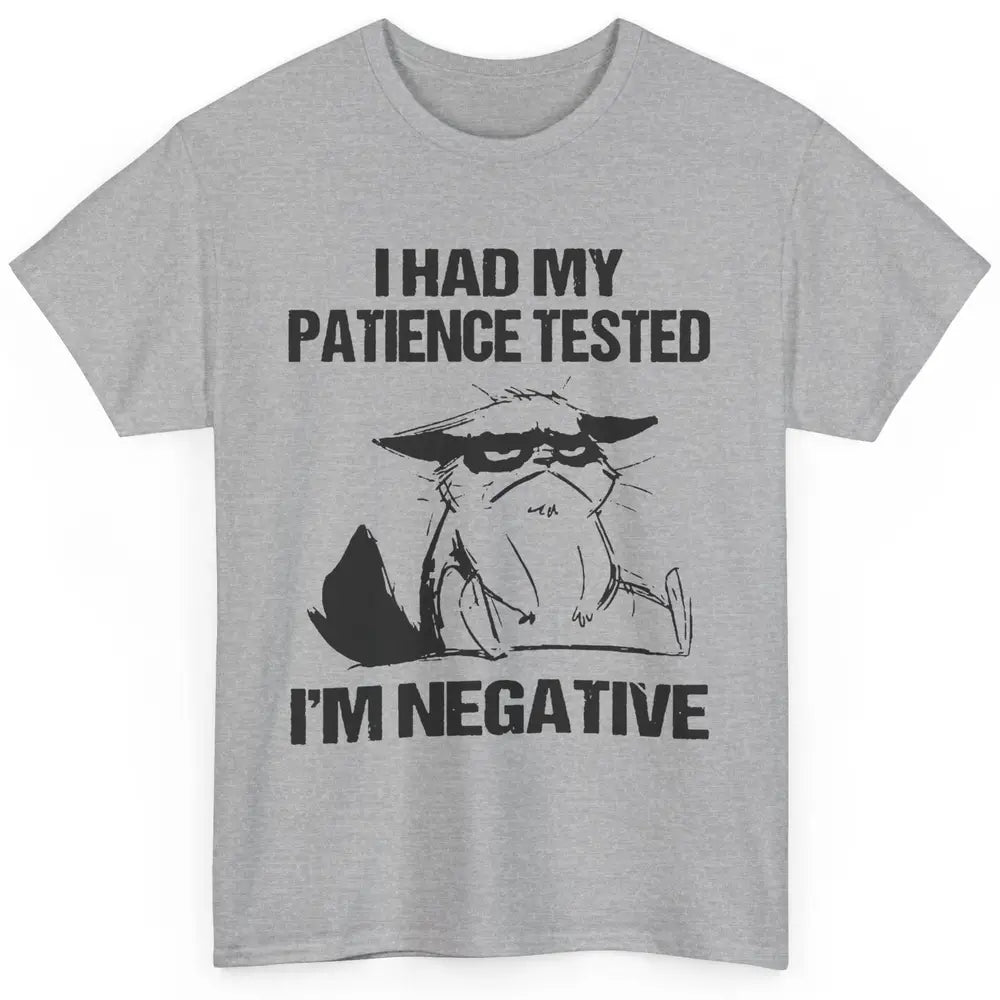 Funny Cat Had My Patience Tested I'm Negative Sarcastic Cat Classic Unisex T-Shirt