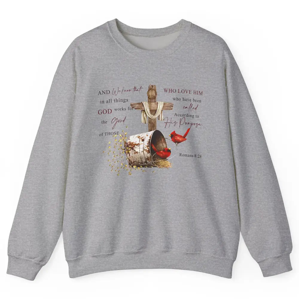 Cardinals Jesus Cross God Works For The Good Christian Gift Unisex Crewneck Sweatshirt