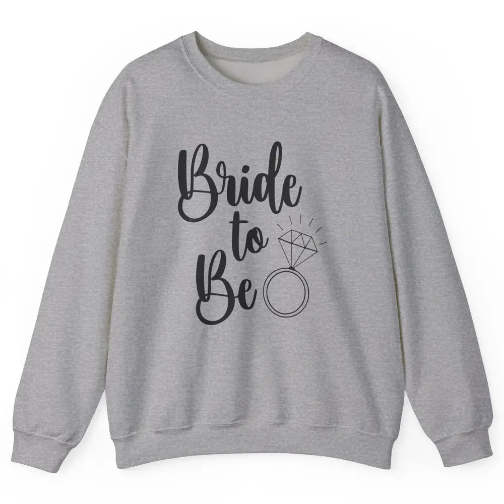 Bride To Be Future Mrs. Engagement Bachelorette Wedding Ring Unisex Crewneck Sweatshirt