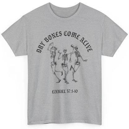 Dancing Skeleton Dry Bones Come Alive Bible Verse Christian Classic Unisex T-Shirt