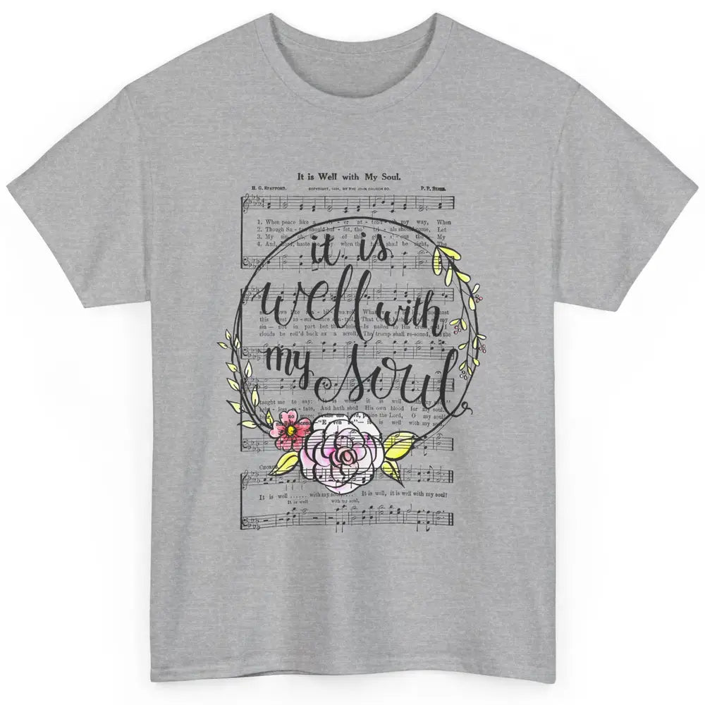 Floral Christian Its Well With My Soul Music Sheet Religious Classic Unisex T-Shirt