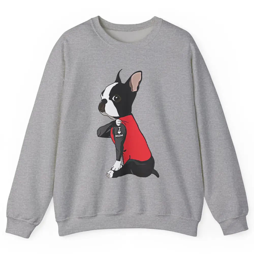 Boston Terrier I Heart Mom Dog Mother Boston Terrier Dog Mom Unisex Crewneck Sweatshirt