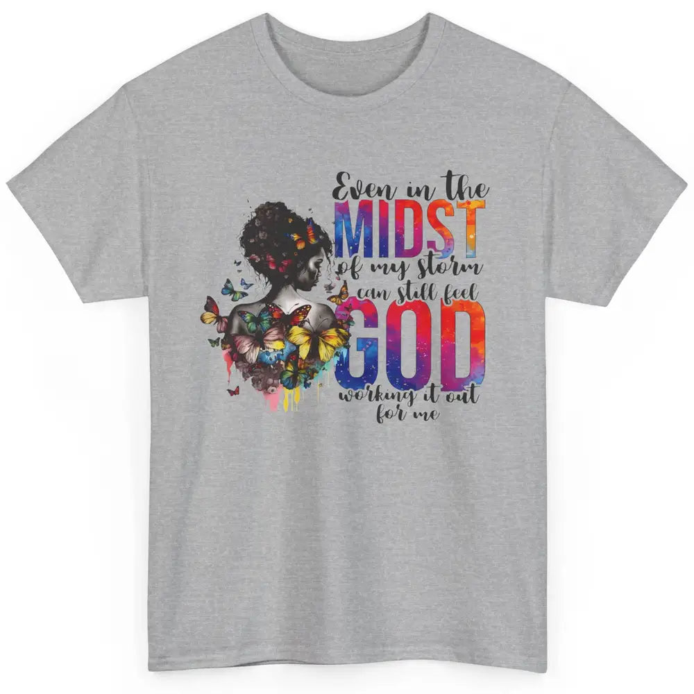 Butterfly Christian Girl Faith Even In The Midst Of My Storm Classic Unisex T-Shirt