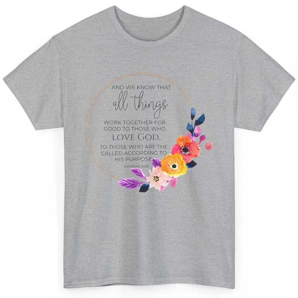 Floral Christian All Things Work Together For Good Bible Classic Unisex T-Shirt