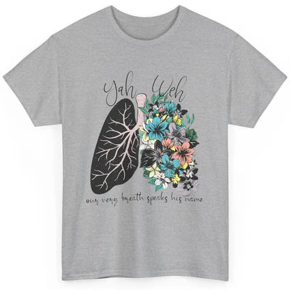 Floral Lung Our Very Breath Speaks His Name YHWH Christian Classic Unisex T-Shirt