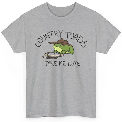 Country Toads Take Me Home Funny Frog Country Cowboy Frog Classic Unisex T-Shirt