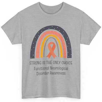 Functional Neurological Disorder FND Strong Is Only Choice Classic Unisex T-Shirt