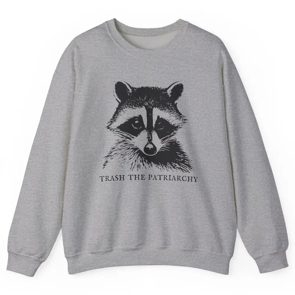 Trash The Patriarchy Funny Raccoon Leftist Feminist Democrat Unisex Crewneck Sweatshirt