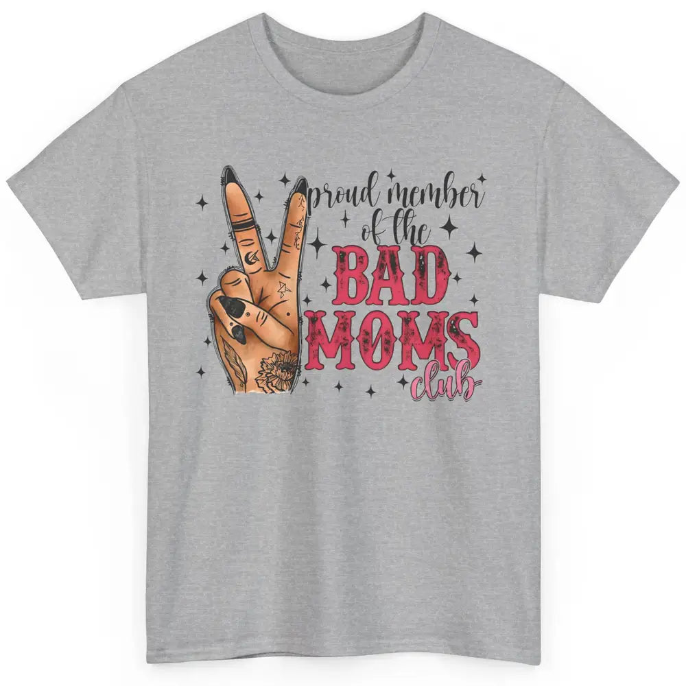 Tattooed Mom Proud Member Of Bad Moms Club Funny Mothers Day Classic Unisex T-Shirt