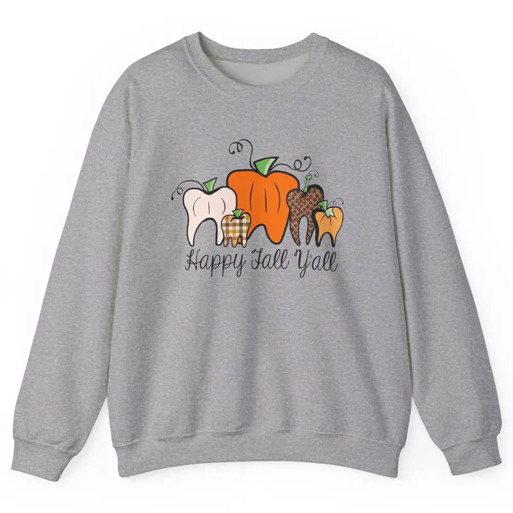 Funny Dentist Happy Fall Yall Pumpkin Teeth Dental Halloween Unisex Crewneck Sweatshirt