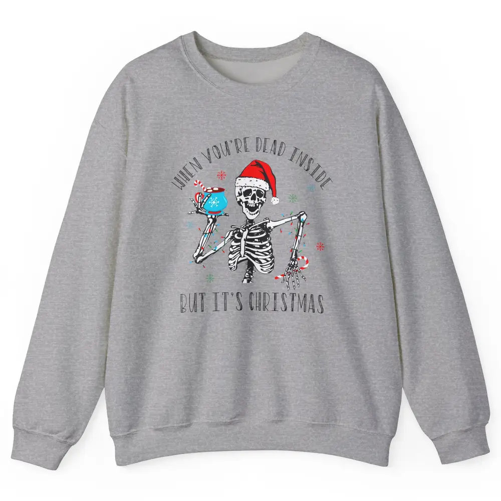 Funny Skeleton Christmas Dancing Dead Inside But Its Holiday Unisex Crewneck Sweatshirt