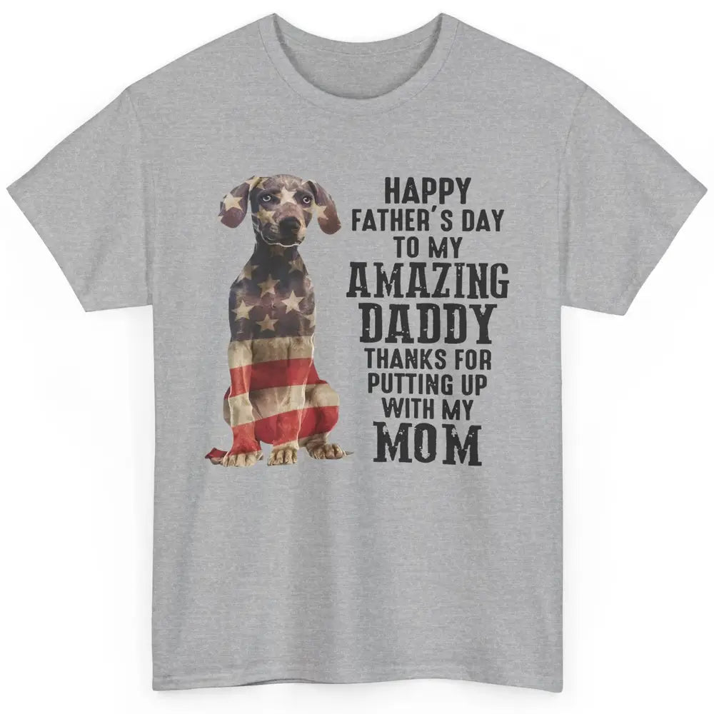 US Flag Weimaraner Dad Happy Fathers Day To My Amazing Daddy Classic Unisex T-Shirt