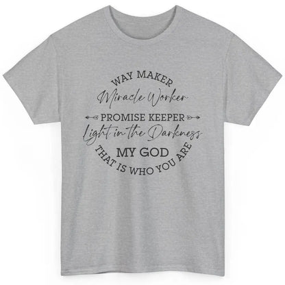 Way Maker Miracle Worker Christian Religious Belief God Classic Unisex T-Shirt