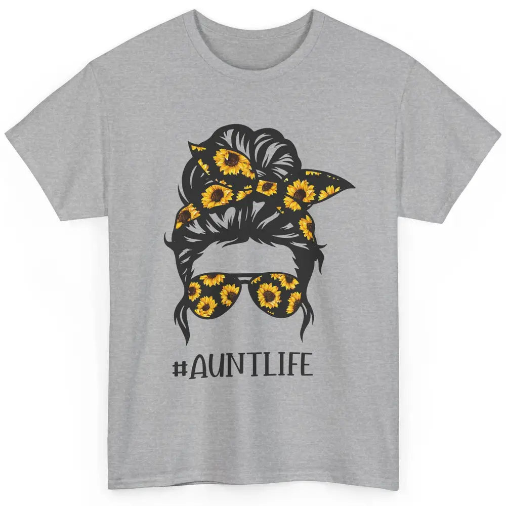 Aunt Life Messy Bun Hair Sunflower Sunglasses Bandana Auntie Classic Unisex T-Shirt