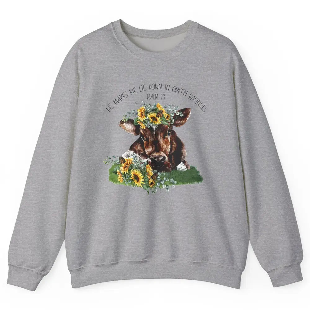 Sunflower Cow He Makes Me Lie Down In Green Pastures Bible Unisex Crewneck Sweatshirt