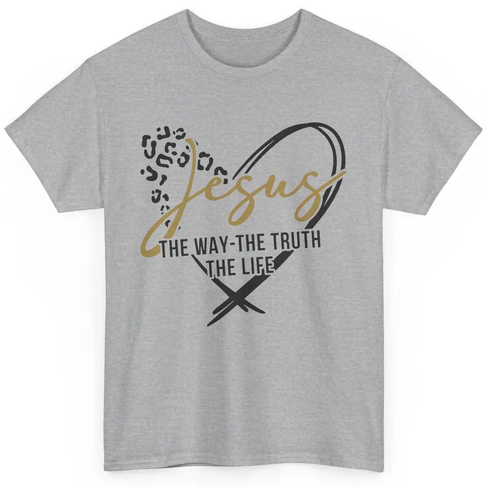 Christian Faith Jesus The Way The Truth The Life Religious Classic Unisex T-Shirt