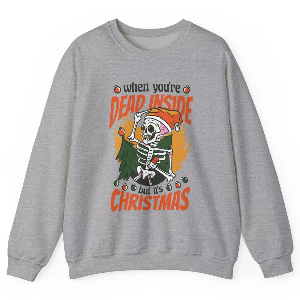 Dead Inside But Its Christmas Funny Skeleton Xmas Sarcastic Skull Unisex Crewneck Sweatshirt