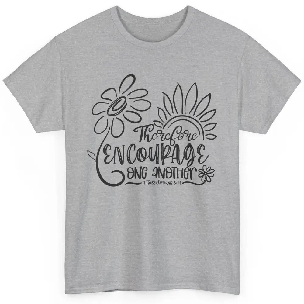 Christian Therefore Encourage One Another Bible Verse Classic Unisex T-Shirt