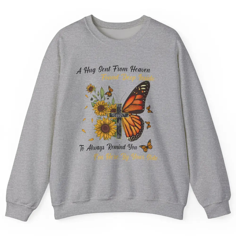 Butterfly Sunflower Jesus Cross Im By Your Side Heaven Angel Unisex Crewneck Sweatshirt