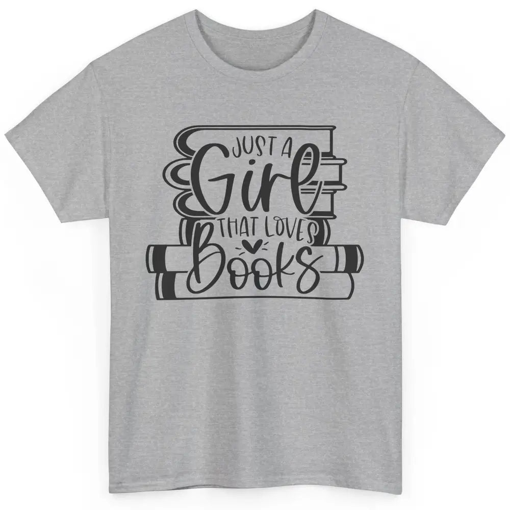 Funny Book Lovers Just A Girl That Loves Book Librarian Girl Classic Unisex T-Shirt