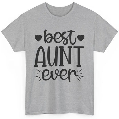 Funny Best Aunt Ever Auntie Life Niece Nephew Gift For Aunt Classic Unisex T-Shirt