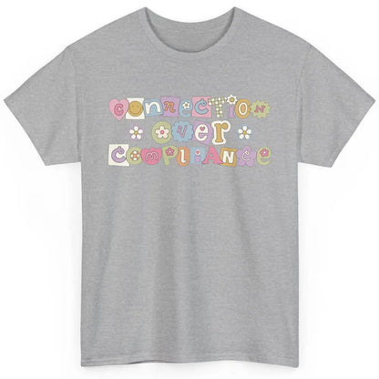 Connection Over Compliance Special Education Speech Therapy Classic Unisex T-Shirt