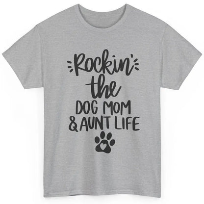 Rocking The Dog Mom And Aunt Life Dog Lovers Auntie Life Classic Unisex T-Shirt