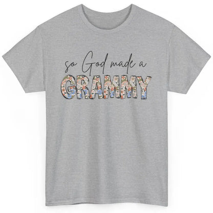 Floral Boho So God Made A Grammy Grandmother Mothers Day Classic Unisex T-Shirt