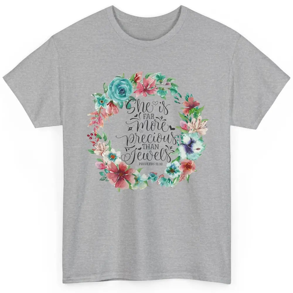 Floral She is More Precious Than Jewels Christian Religious Classic Unisex T-Shirt