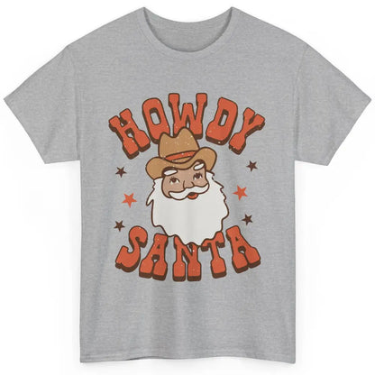 Cowboy Santa Western Christmas Howdy Santa Funny Santa X-mas Classic Unisex T-Shirt