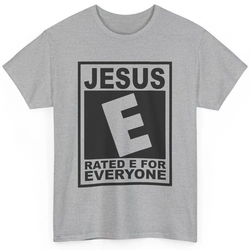 Christian Faith Jesus Rated E For Everyone Religious Classic Unisex T-Shirt