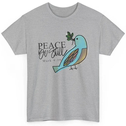 Bird Peace Be Still And Know Bible Verse Christian Religious Classic Unisex T-Shirt