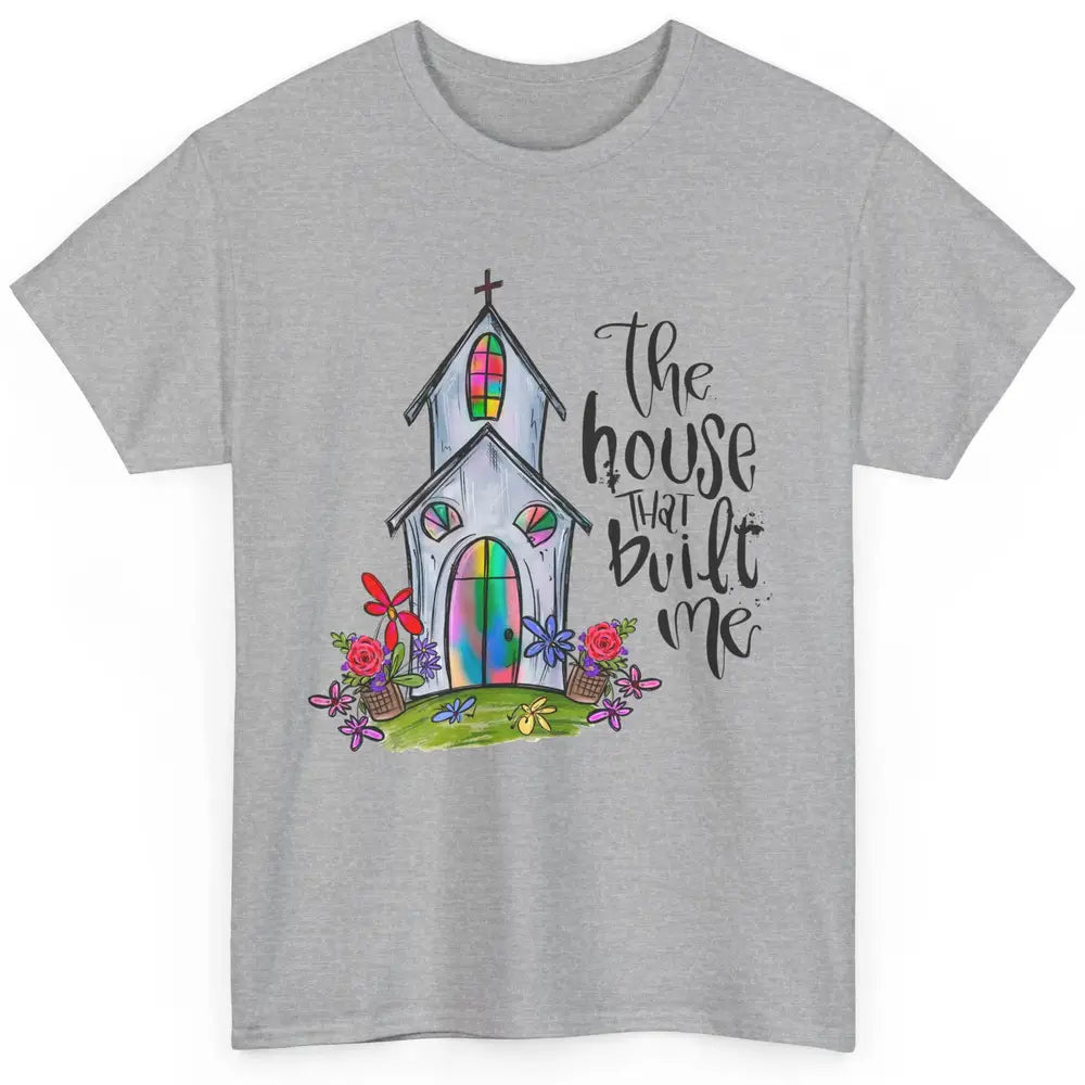 Christian Church The House That Built Me Bible Hand Drawn Classic Unisex T-Shirt