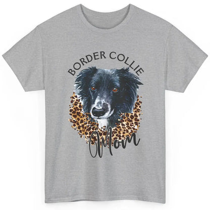 Border Collie Mom Dog Lover Gift Border Collie Leopard Print Classic Unisex T-Shirt