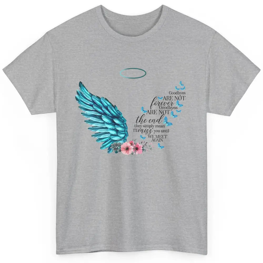 Angel Wing Cardinals Goodbyes Are Not The End Heaven Angel Classic Unisex T-Shirt