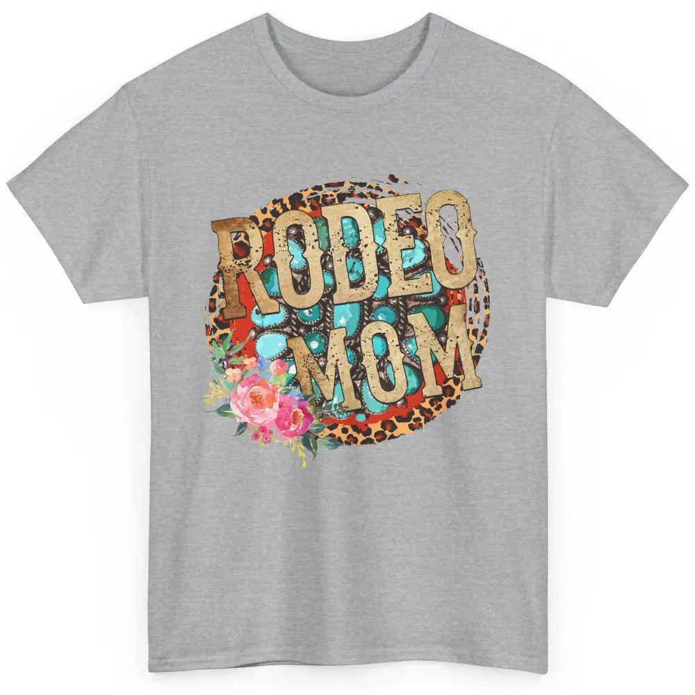 Floral Leopard Rodeo Mom Turquoise Western Country Cowgirl Classic Unisex T-Shirt