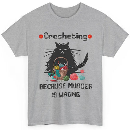 Funny Black Cat Crochet Because Murder Is Wrong Crocheting Classic Unisex T-Shirt